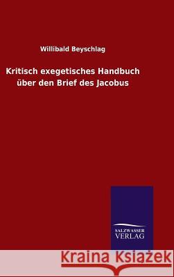 Kritisch exegetisches Handbuch über den Brief des Jacobus Beyschlag, Willibald 9783846072738 Salzwasser-Verlag Gmbh - książka