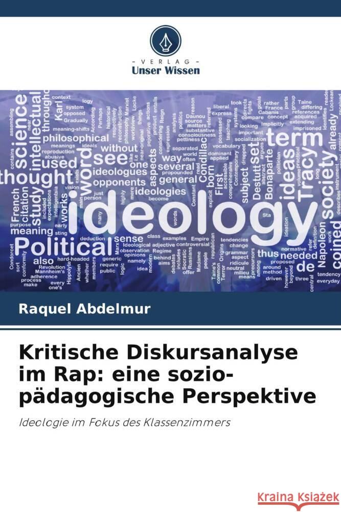 Kritische Diskursanalyse im Rap: eine sozio-pädagogische Perspektive Abdelmur, Raquel 9786206320135 Verlag Unser Wissen - książka