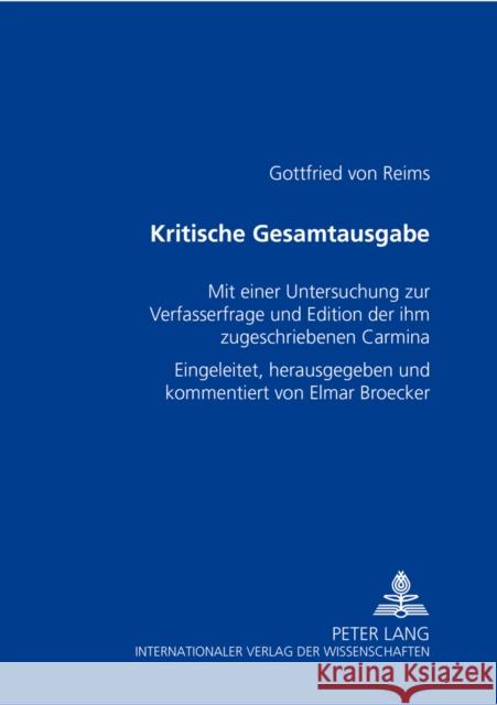 Kritische Gesamtausgabe: Mit Einer Untersuchung Zur Verfasserfrage Und Edition Der Ihm Zugeschriebenen Carmina Broecker, Elmar 9783631389027 Lang, Peter, Gmbh, Internationaler Verlag Der - książka