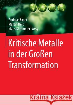 Kritische Metalle in Der Großen Transformation Exner, Andreas 9783662448380 Springer Spektrum - książka
