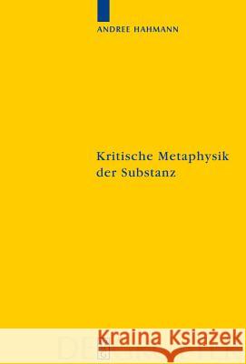 Kritische Metaphysik der Substanz Andree Hahmann 9783110220100 De Gruyter - książka