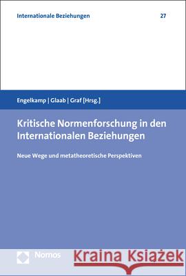 Kritische Normenforschung in Den Internationalen Beziehungen: Neue Wege Und Metatheoretische Perspektiven Stephan Engelkamp Katharina Glaab Antonia Graf 9783848779475 Nomos Verlagsgesellschaft - książka