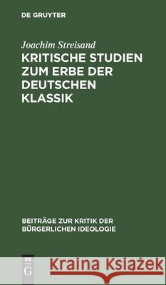 Kritische Studien zum Erbe der deutschen Klassik Joachim Streisand 9783112526453 De Gruyter - książka