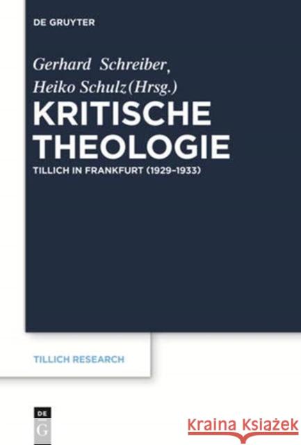 Kritische Theologie: Paul Tillich in Frankfurt (1929-1933) Schreiber, Gerhard 9783110441260 De Gruyter - książka