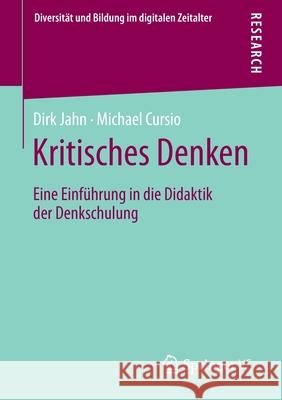 Kritisches Denken: Eine Einführung in Die Didaktik Der Denkschulung Jahn, Dirk 9783658349844 Springer vs - książka