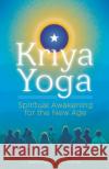 Kriya Yoga: How to Overcome Dire Fears & Colosal Sufferings Nayaswami (Nayaswami Devarshi) Devarshi 9781565891128 Crystal Clarity,U.S.