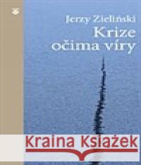 Krize očima víry Jerzy Zieliński 9788071958352 Karmelitánské nakladatelství - książka