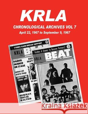 KRLA Chronological Archives Vol 7: April 22, 1967 to September 9, 1967 Gary Zenker 9781941028193 White Lightning Publishing - książka