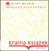 Králové divotvůrci Marc Bloch 9788072036264 Argo - książka
