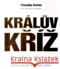 Králův kříž Timothy Keller 9788087282106 Biblion - książka