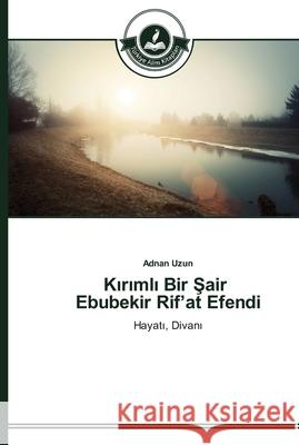 Kırımlı Bir Şair Ebubekir Rif'at Efendi Uzun, Adnan 9783639673302 Türkiye Alim Kitaplar - książka