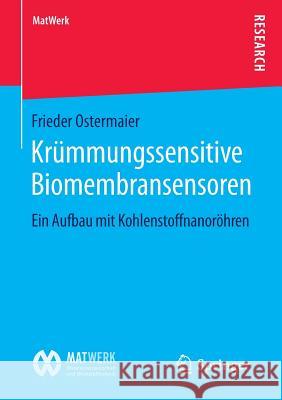 Krümmungssensitive Biomembransensoren: Ein Aufbau Mit Kohlenstoffnanoröhren Ostermaier, Frieder 9783658119256 Springer - książka