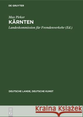 Kärnten Pirker Landeskommission Für Fremdenverk, Landeskommission Für Fremdenverkehr 9783112356630 De Gruyter - książka