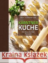 Kärntner Küche : Alle klassischen Rezepte Tschemernjak, Willi 9783854316800 Pichler Verlag, Wien - książka