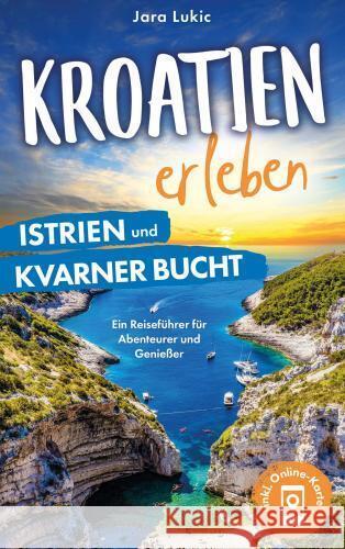 Kroatien erleben: Istrien und Kvarner Bucht Lukic, Jara 9789403779140 Discite-Verlag - książka