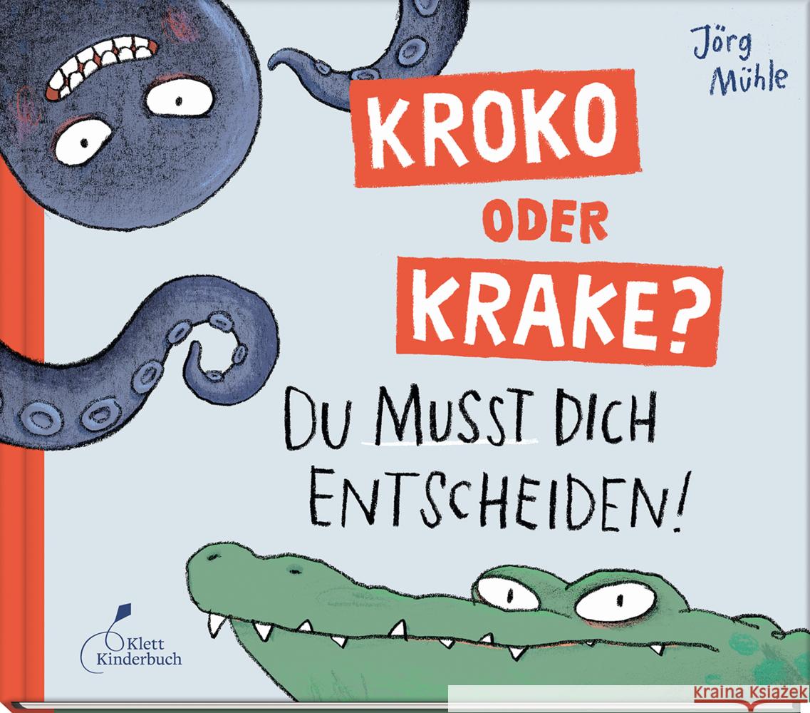 Kroko oder Krake? Mühle, Jörg 9783954702770 Klett Kinderbuch Verlag - książka