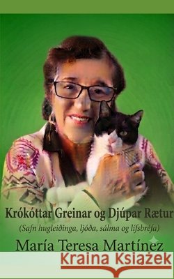 Krókóttar Greinar og Djúpar Rætur: Ferðalag Hjartans til Frelsis og Lækningar í Kærleika Krists Martinez, Maria Teresa 9798171016487 Independently Published - książka