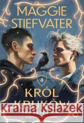 Król Kruków T.4 The Raven King Maggie Stiefvater 9788383191263 Uroboros - książka