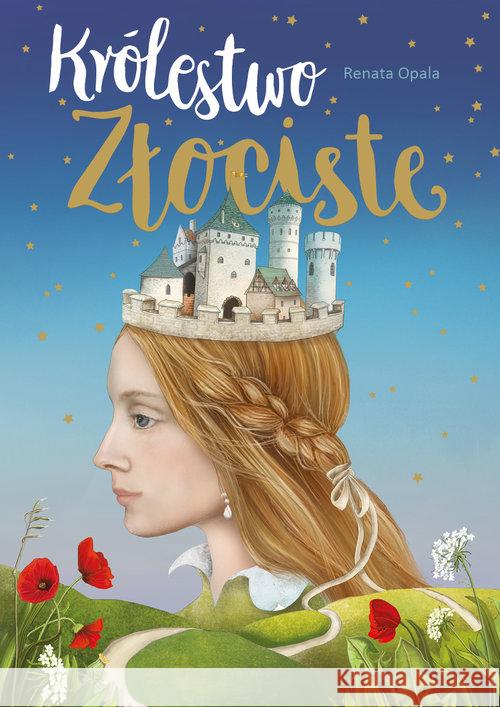 Królestwo Złociste Opala Renata 9788379156825 Skrzat - książka