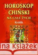 Królik - horoskop chiński Barbara Jakimowicz- Klein 9788372771063 ASTRUM - książka