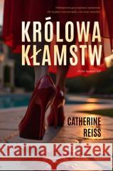 Królowa kłamstw Catherine Reiss 9788368037623 Wydawnictwo Nocą - książka