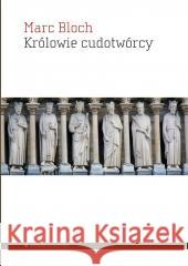 Królowie cudotwórcy BLOCH MARC 9788367020381 ALETHEIA - książka