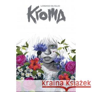 KROMA DE FELICI LORENZO 9788367725231 NAGLE! - książka