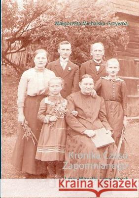 Kronika Czasu Zapomnianego: Linia Mendla / von Horst Malgorzata Michalska-Grzywna 9783753425214 Books on Demand - książka
