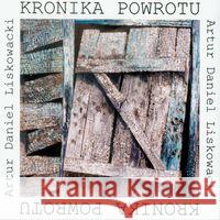 Kronika powrotu Liskowacki Artur Daniel 9788360881903 Forma - książka