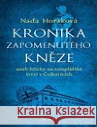 Kronika zapomenutého kněze Naďa Horáková 9788027910021 MOBA - książka