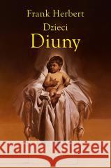 Kroniki Diuny T.3 Dzieci Diuny Frank Herbert 9788383383842 Rebis - książka