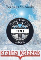 Kroniki Lenny'ego T.1 Syberia Ewa Anna Sosnowska 9788396480651 E-bookowo - książka