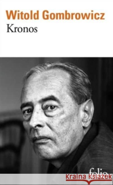 Kronos Witold Gombrowicz, Malgaorzata Smorag-Goldberg 9782072763588 Gallimard - książka