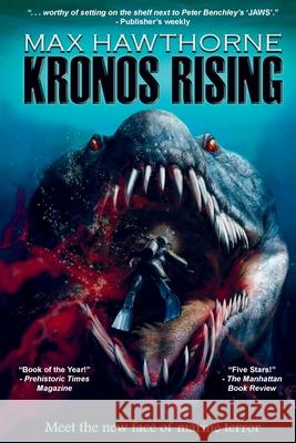 Kronos Rising: After 65 million years, the world's greatest predator is back. Hawthorne, Max 9780615964959 Far from the Tree Press, LLC - książka