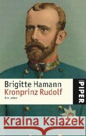 Kronprinz Rudolf : Ein Leben Hamann, Brigitte   9783492245722 Piper - książka