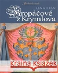 Kropáčové z Krymlova Jan Kilián 9788090345393 Regionální muzeum Mělník - książka