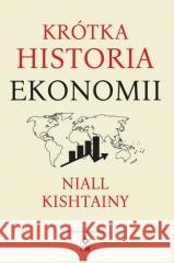 Krótka historia ekonomii w.4 Niall Kishtainy 9788381517263 RM - książka