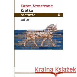 Krótka historia mitu Karen Armstrong 9788365680945 Aletheia - książka