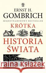 Krótka historia świata Ernst H. Gombrich 9788383382333 Rebis - książka