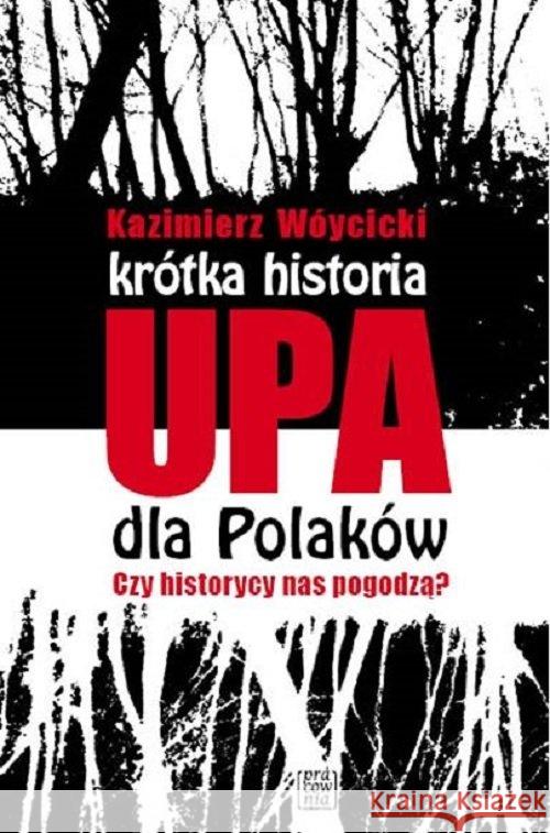 Krótka historia UPA dla Polaków Wóycicki Kazimierz 9788395400018 Pracownia Wydawnicza - książka
