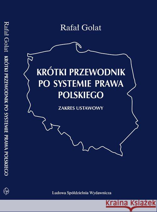 Krótki przewodnik po systemie prawa polskiego Golat Rafał 9788320557442 LSW - książka