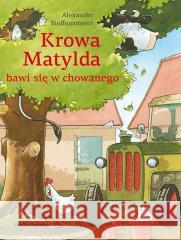 Krowa Matylda bawi się w chowanego BR w.2023 Alexander Steffensmeier 9788382655506 Media Rodzina - książka