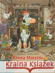 Krowa Matylda i święta Alexander Steffensmeier 9788382658729 Media Rodzina - książka