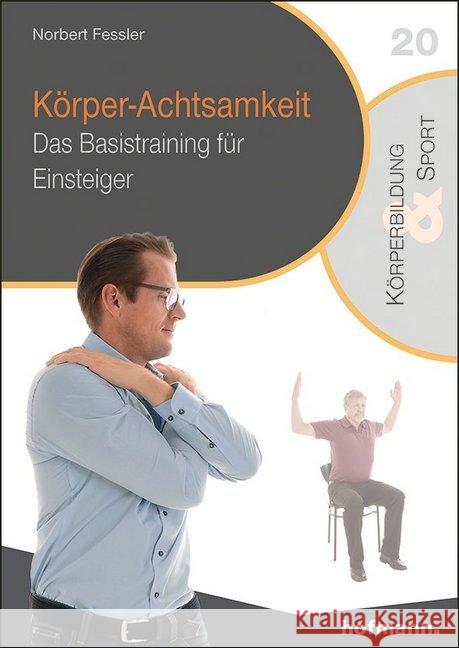 Körper-Achtsamkeit : Das Basistraining für Einsteiger Fessler, Norbert 9783778032305 Hofmann, Schorndorf - książka