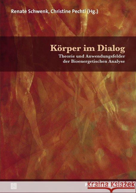 Körper im Dialog : Theorie und Anwendungsfelder der Bioenergetischen Analyse  9783837928877 Psychosozial-Verlag - książka