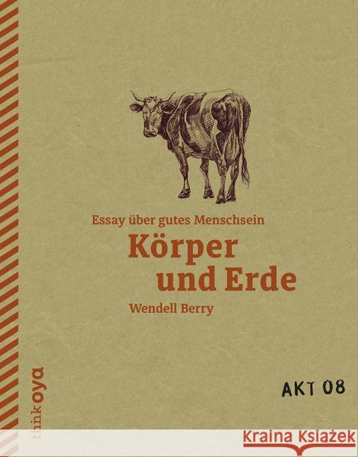 Körper und Erde : Essay über gutes Menschsein Berry, Wendell 9783927369979 thinkOya - książka