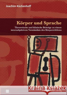 Körper und Sprache Joachim Küchenhoff 9783837921656 Psychosozial-Verlag - książka