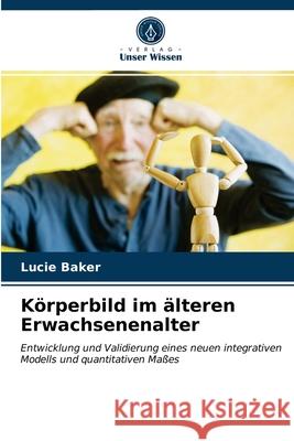 Körperbild im älteren Erwachsenenalter Lucie Baker 9786203020052 Verlag Unser Wissen - książka