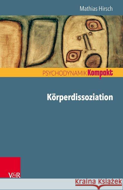 Körperdissoziation Mathias Hirsch 9783525406441 Vandenhoeck and Ruprecht - książka
