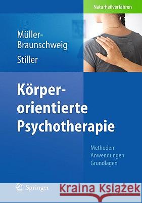 Körperorientierte Psychotherapie: Methoden - Anwendungen - Grundlagen Müller-Braunschweig, Hans 9783540888031 Springer - książka